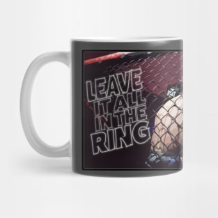 Leave It All In The Ring MMA Mug